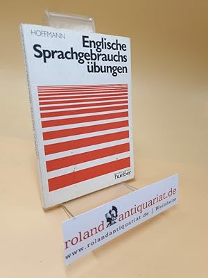 Englische Sprachgebrauchsübungen ; Wiederholung von Grammatik u. Idiomatik ; e. systemat. Arbeits...