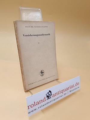 Bild des Verkufers fr Versicherungsmathematik 2 ; Lebensversicherungsmathematik : Einfhrung in die technischen Grundlagen der Sozialversicherung ; Sammlung Gschen ; Bd. 917/917a zum Verkauf von Roland Antiquariat UG haftungsbeschrnkt