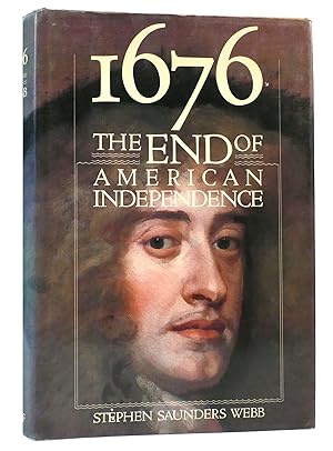 Seller image for 1676 THE END OF AMERICAN INDEPENDENCE for sale by Rare Book Cellar