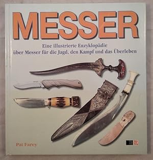 Messer - Eine illustrierte Enzyklopädie über Messer für die Jagd, den Kampf und das Überleben.