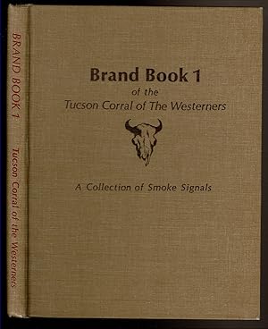 Imagen del vendedor de BRAND BOOK 1 Of the Tucson Corral of the Westerners. a Collection of Smoke Signals. Numbers 1-10, 1960-1964. a la venta por Circle City Books