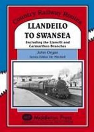 Seller image for Llandeilo to Swansea : Including the Llanelli and Carmarthen Branches for sale by AHA-BUCH GmbH