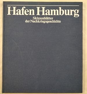 Hafen Hamburg 1945 bis 1985 - Skizzenblätter der Nachkriegsgeschichte.