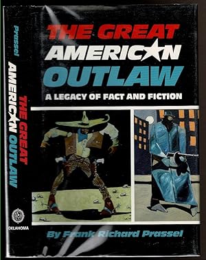 Imagen del vendedor de THE GREAT AMERICAN OUTLAW A Legacy of Fact and Fiction a la venta por Circle City Books