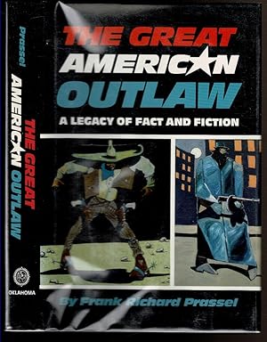 Seller image for THE GREAT AMERICAN OUTLAW A Legacy of Fact and Fiction for sale by Circle City Books