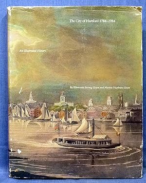 The City of Hartford, 1784-1984: An Illustrated History