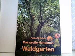 Das große Handbuch Waldgarten