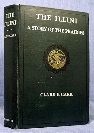 Bild des Verkufers fr The Illini, A Story Of The Prairies zum Verkauf von Dennis McCarty Bookseller