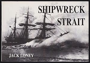 Image du vendeur pour Shipwreck Strait: An Illustrated History of Major Shipwrecks, Collisions, Fires and Strandings in Bass Strait from 1797 mis en vente par JNBookseller