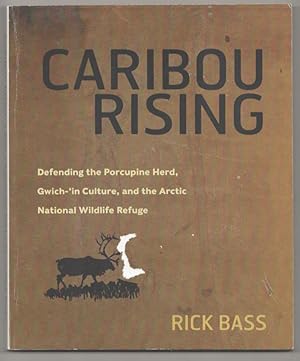 Bild des Verkufers fr Caribou Rising: Defending the Porcupine Herd, Gwich-'in Cultuer, and the Arctic National Wildlife Refuge zum Verkauf von Jeff Hirsch Books, ABAA