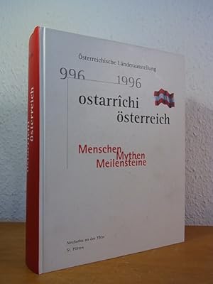 Seller image for Ostarrchi - sterreich 996 - 1996. Menschen - Mythen - Meilensteine. sterreichische Lnderausstellung, Neuhofen an der Ybbs und St. Plten for sale by Antiquariat Weber