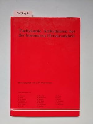 Tachykarde Arrhythmien bei der koronaren Herzkrankheit hrsg. von K.-W. Westermann. Unter Mitarb. ...