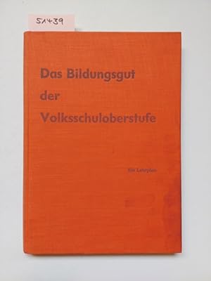 Seller image for Das Bildungsgut der Volksschuloberstufe. Ein Lehrplan Schulamt der Stadt Kln for sale by Versandantiquariat Claudia Graf