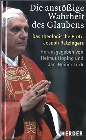 Seller image for Die anstige Wahrheit des Glaubens : das theologische Profil Joseph Ratzingers. for sale by books4less (Versandantiquariat Petra Gros GmbH & Co. KG)
