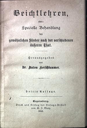 Bild des Verkufers fr Beichtlehren oder: specielle Behandlung der gewhnlichen Snder nach der verschiedenen ueren That. zum Verkauf von books4less (Versandantiquariat Petra Gros GmbH & Co. KG)