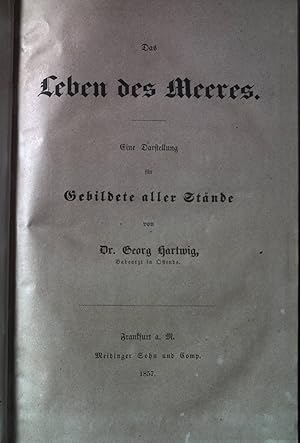 Seller image for Das Leben des Meeres: eine Darstellung fr Gbildete aller Stnde. for sale by books4less (Versandantiquariat Petra Gros GmbH & Co. KG)