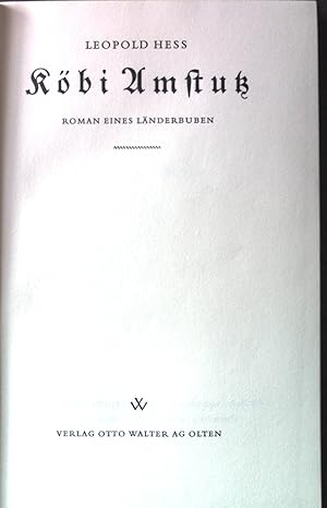 Köbi Amstutz : Roman eines Länderbuben.