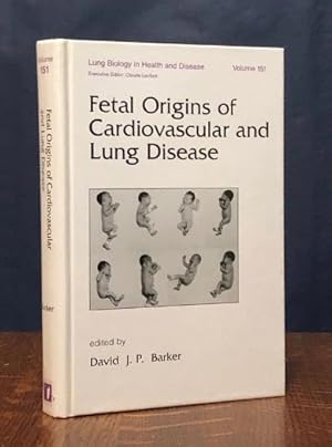 Fetal Origins of Cardiovascular and Lung Disease (Lung Biology in Health and Disease)