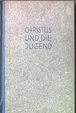 Bild des Verkufers fr Christus und die Jugend zum Verkauf von books4less (Versandantiquariat Petra Gros GmbH & Co. KG)