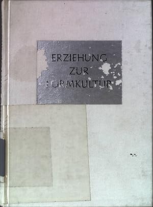 Bild des Verkufers fr Erziehung zur Formkultur. zum Verkauf von books4less (Versandantiquariat Petra Gros GmbH & Co. KG)