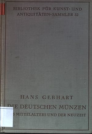 Bild des Verkufers fr Die deutschen Mnzen des Mittelalters und der Neuzeit. Bibliothek fr Kunst- und Antiquitten-Sammler, Band XXXII zum Verkauf von books4less (Versandantiquariat Petra Gros GmbH & Co. KG)