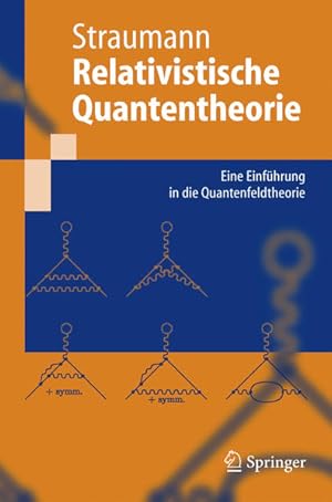 Bild des Verkufers fr Relativistische Quantentheorie. Eine Einfhrung in die Quantenfeldtheorie zum Verkauf von Antiquariat Thomas Haker GmbH & Co. KG