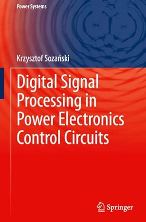 Bild des Verkufers fr Digital Signal Processing in Power Electronics Control Circuits zum Verkauf von AHA-BUCH GmbH