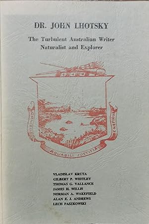 Image du vendeur pour Dr. John Lhotsky - The Turbulent Australian Writer, Naturalist and Explorer mis en vente par Dial-A-Book