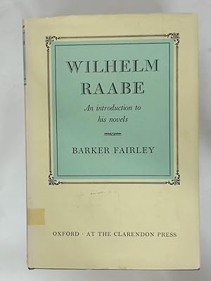 Bild des Verkufers fr Wilhelm Raabe. An Introduction to His Novels. zum Verkauf von Plurabelle Books Ltd