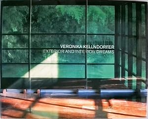 Veronika Kellndorfer. Exterior and interior dreams - blueprints for modern living