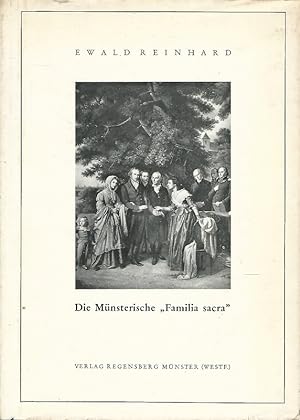 Die Münsterische "Familia sacra". Der Kreis um die Fürstin Gallitzin: Fürstenberg, Overberg, Stol...