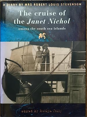 The Cruise of the Janet Nichol Among the South Sea Islands: A Diary by Mrs Robert Louis Stevenson