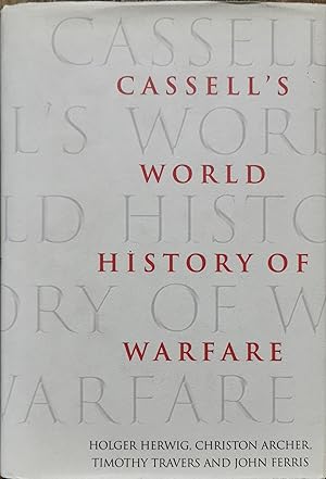 Imagen del vendedor de Cassell's World History of Warfare: The Global History of Warfare from Ancient Times to the Present Day a la venta por Dial-A-Book