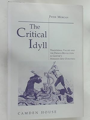 The Critical Idyll. Traditional Values and the French Revolution in Goethe's Hermann und Dorothea.