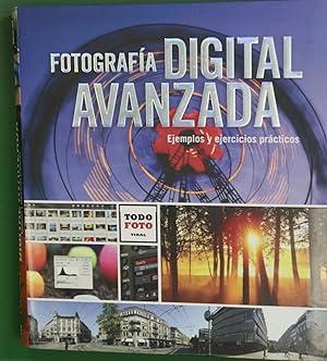 Seller image for Fotografa digital avanzada : ejemplos y ejercicios prcticos for sale by Librera Alonso Quijano