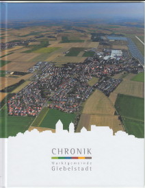 Chronik Marktgemeinde Giebelstadt. 1200 Jahre Essfeld und Giebelstadt 2020.