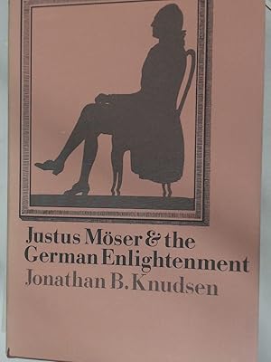 Bild des Verkufers fr Justus Mser and the German Enlightenment. zum Verkauf von Plurabelle Books Ltd