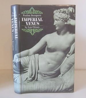 Immagine del venditore per Imperial Venus : The Story of Pauline Bonaparte-Borghese venduto da BRIMSTONES