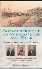 Sommerfrische im Seebad Wyk auf Föhr: Storm - Andersen - Fontane. Biografisch-literarische Reisei...