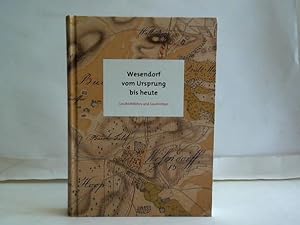 Wesendorf vom Ursprung bis heute. Geschichtliches und Geschichten