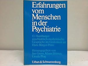 Erfahrungen vom Menschen in der Psychiatrie. 13. Hamburger psychiatrisch-medizinische Gespräche i...