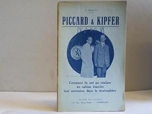 Piccard & Kipfer. Comment ils ont pu realiser en cabine etanche leur ascension dans la stratosphere