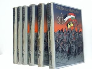 Illustrierte Geschichte des Weltkrieges 1914 - 1917. 6 Bände
