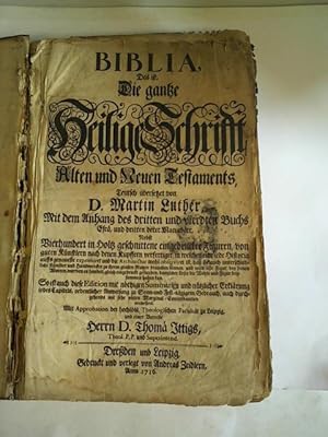 Bild des Verkufers fr Biblia, Das ist, Die gantze Heilige Schrifft, Alten und Neuen Testaments. Mit dem Anhang des dritten und vierdten Buchs Esr, und dritten derer Maccaber, Nebst Vierhundert in Holtz geschnittene eingedruckte Figuren . So ist auch diese Edition mit nthigen Summarien und ntzlicher Erklrung iedes Capitels, ordentlicher Anweisung zu Sonn- und Fest-tgigem Gebrauch, auch durchgehends mit sehr vielen Mariginal-Concordantien vermehret. Teutsch bersetzet von D. Martin Luther. Mit Approbation der hochlbl. Theologischen Facultt zu Leipzig, und einer Vorrede Herrn D. Thom Ittigs zum Verkauf von Celler Versandantiquariat