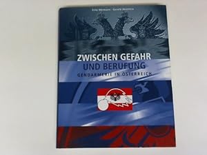 Zwischen Gefahr und Berufung. Gendarmerie in Österreich