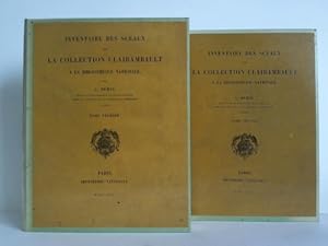 Inventaire des Sceaux de la Collection Clairambault à la Bibliothèque Nationale. Tome Premier et ...