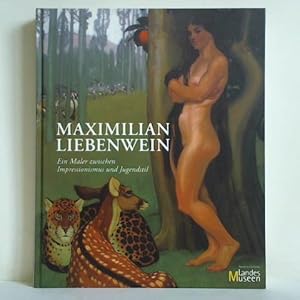 Bild des Verkufers fr Maximilian Liebenwein. Ein Maler zwischen Impressionismus und Jugendstil zum Verkauf von Celler Versandantiquariat