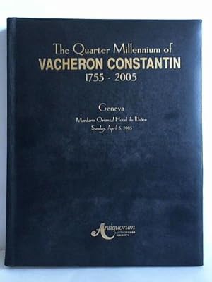 The Quarter Millennium of Vacheron Constantin 1755 - 2005, Geneva. Mandarin Oriental Hotel du Rho...