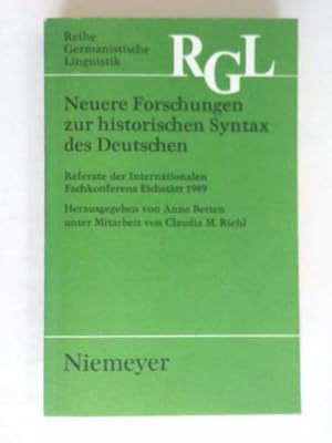 Seller image for Neuere Forschungen zur historischen Syntax des Deutschen. Referate der Internationalen Fachkonferenz Eichsttt 1989 for sale by Celler Versandantiquariat