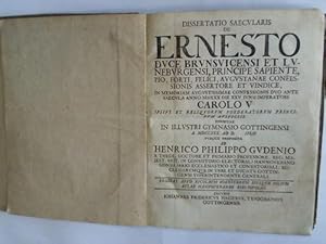 Dissertatio saecularis de Ernesto duce brunsvicensi et luneburgensi, principe sapiente, pio, fort...